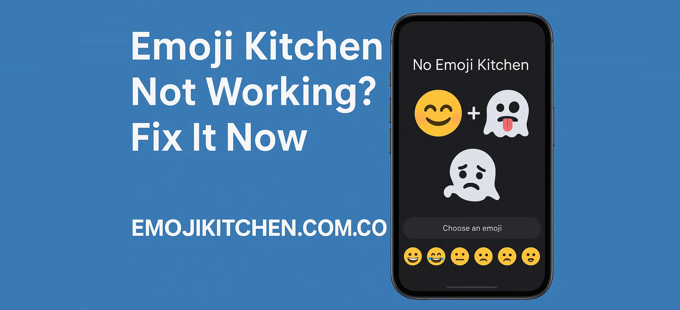 Emoji Kitchen Not Working? Fix It Now